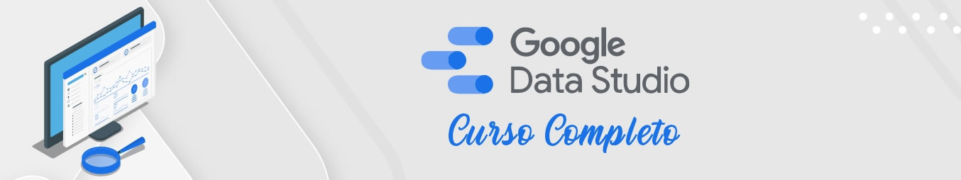 Curso de Google Data Studio - #7 Combinando Dados